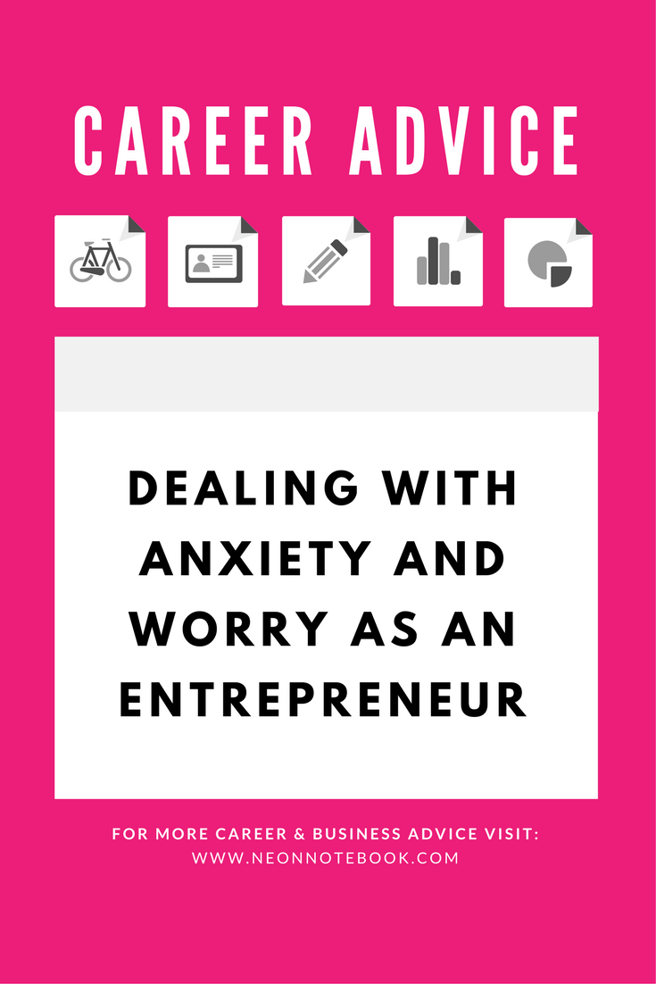 Dealing with Anxiety and Worry as an Entrepreneur